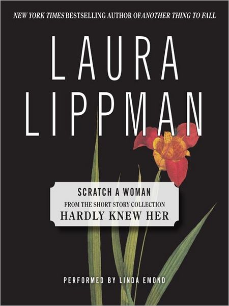Scratch a Woman (From the Short Story Collection, Hardly Knew Her)