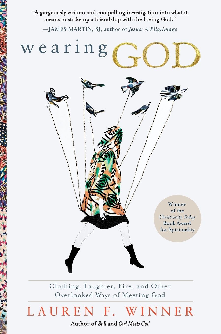 Wearing God: Clothing, Laughter, Fire, And Other Overlooked Ways Of Meeting God