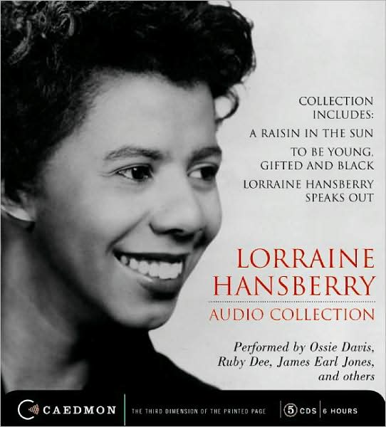 Lorraine Hansberry Collection: A Raisin in the Sun / To Be Young, Gifted and Black/ Lorraine Hansberry Speaks Out