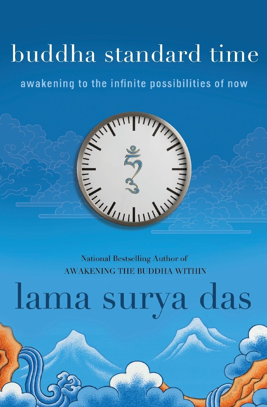 Buddha Standard Time: Awakening to the Infinite Possibilities of Now