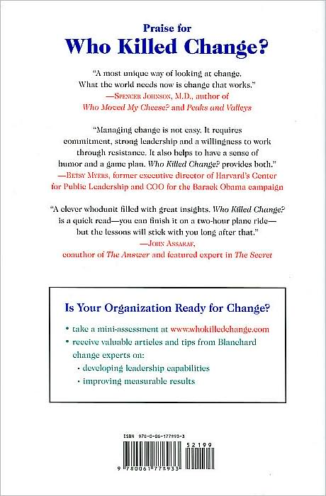 Who Killed Change?: Solving the Mystery of Leading People Through Change