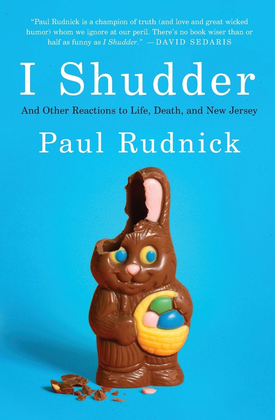 I Shudder: And Other Reactions to Life, Death, and New Jersey