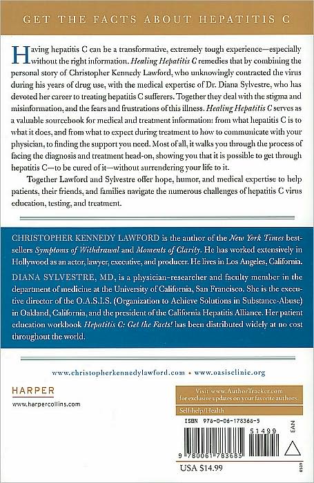 Healing Hepatitis C: A Patient and a Doctor on the Epidemic's Front Lines Tell You How to Recognize When You Are at Risk, Understand Hepatitis C Tests, Talk to Your Doctor about Hepatitis C, and Advocate for Yourself and Others