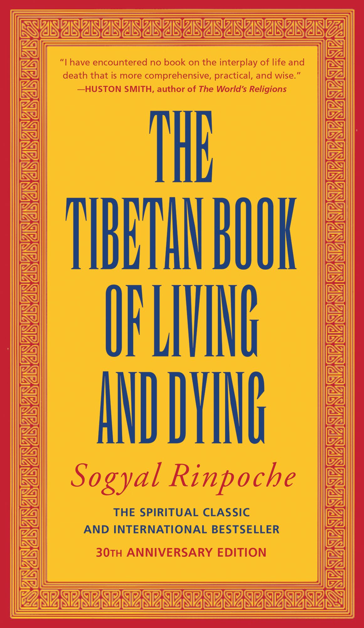 The Tibetan Book of Living and Dying: The Spiritual Classic & International Bestseller: Revised and Updated Edition