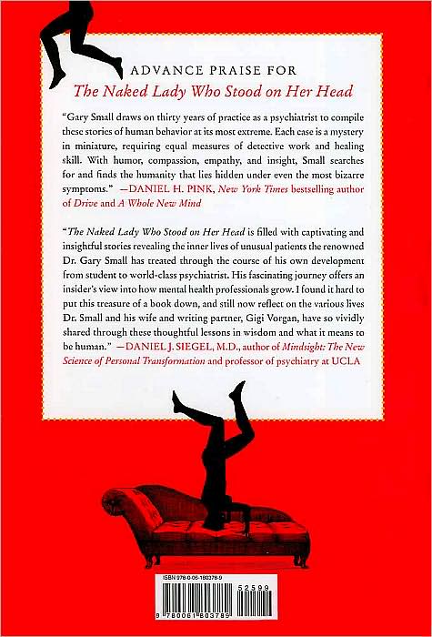 The Naked Lady Who Stood on Her Head: A Psychiatrist's Stories of His Most Bizarre Cases