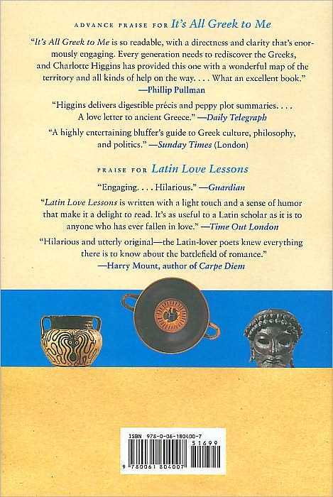 It's All Greek to Me: From Homer to the Hippocratic Oath, How Ancient Greece Has Shaped Our World