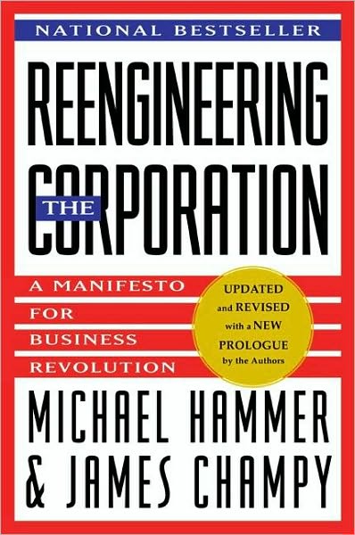 A Reengineering the Corporation: Manifesto for Business Revolution