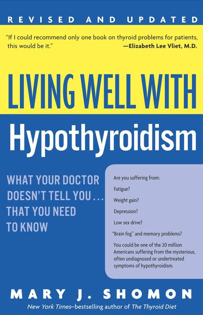 Living Well with Hypothyroidism: What Your Doctor Doesn't Tell You...that You Need to Know (Revised Edition)