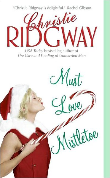 Must Love Mistletoe (Holiday Duet Series #1)
