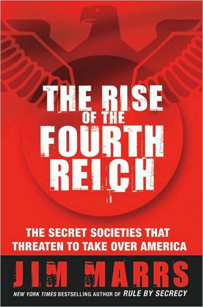 The Rise of the Fourth Reich: The Secret Societies That Threaten to Take over America
