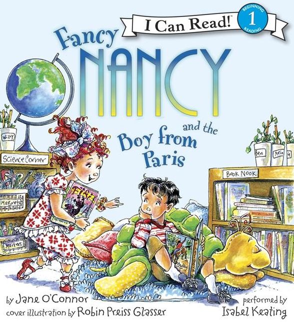 Fancy Nancy and the Boy from Paris (I Can Read Book 1 Series)