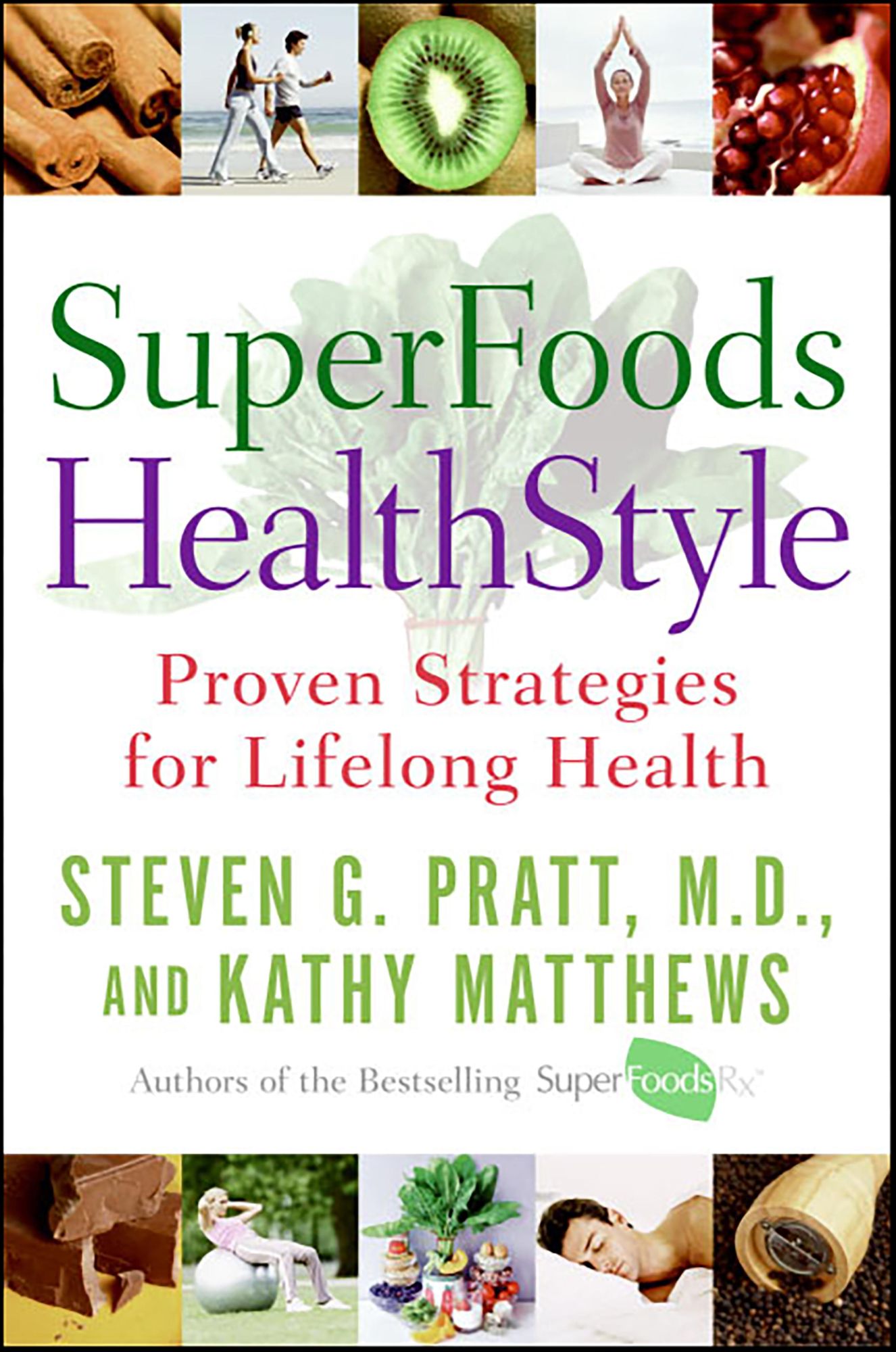 SuperFoods HealthStyle: Simple Changes to Get the Most Out of Life for the Rest of Your Life