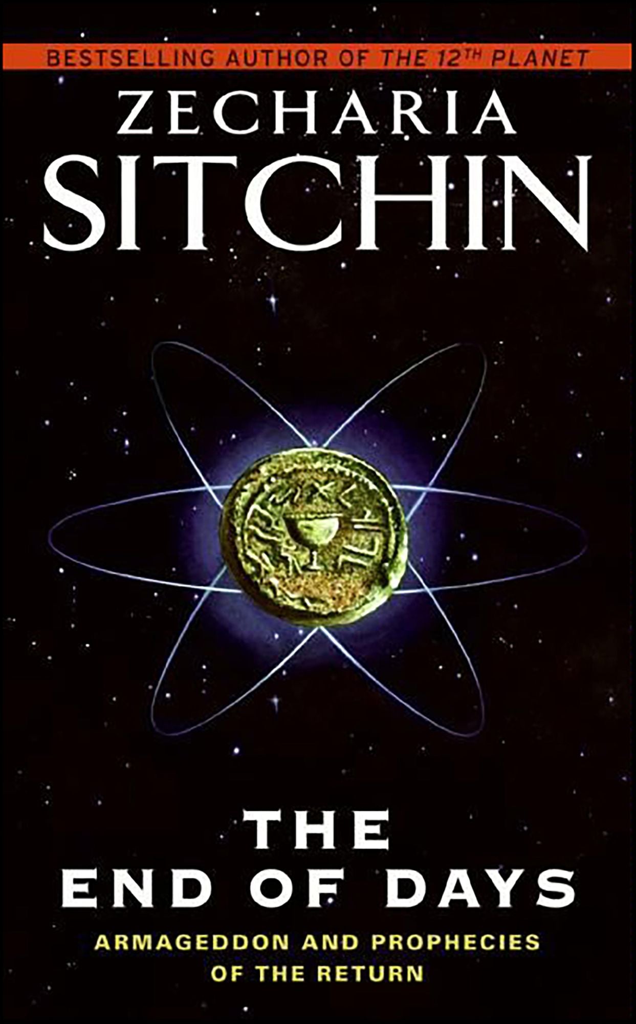 The End of Days: Armageddon and Prophecies of the Return (Earth Chronicles Book 7)