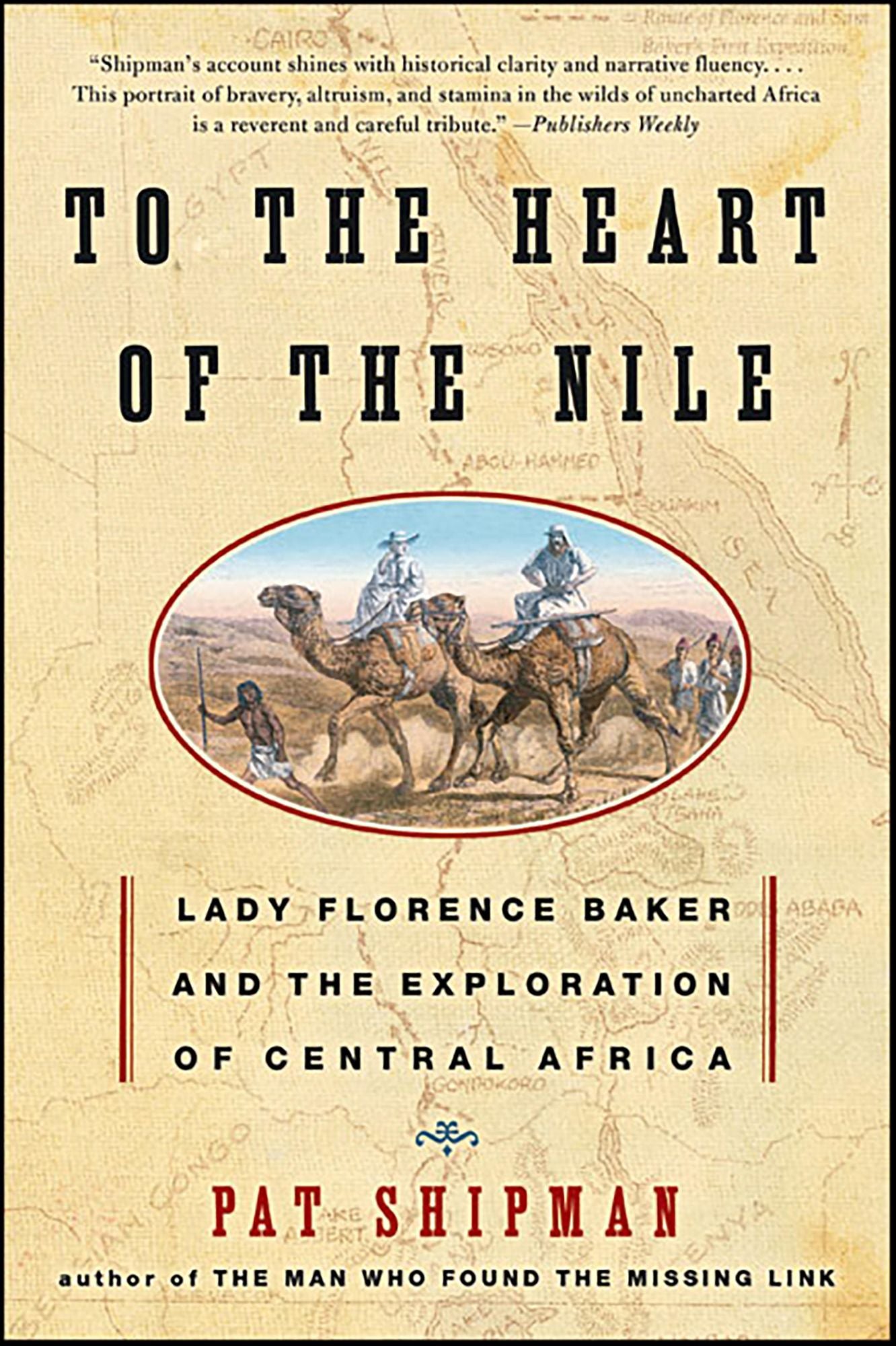 To the Heart of the Nile: Lady Florence Baker and the Exploration of Central Africa