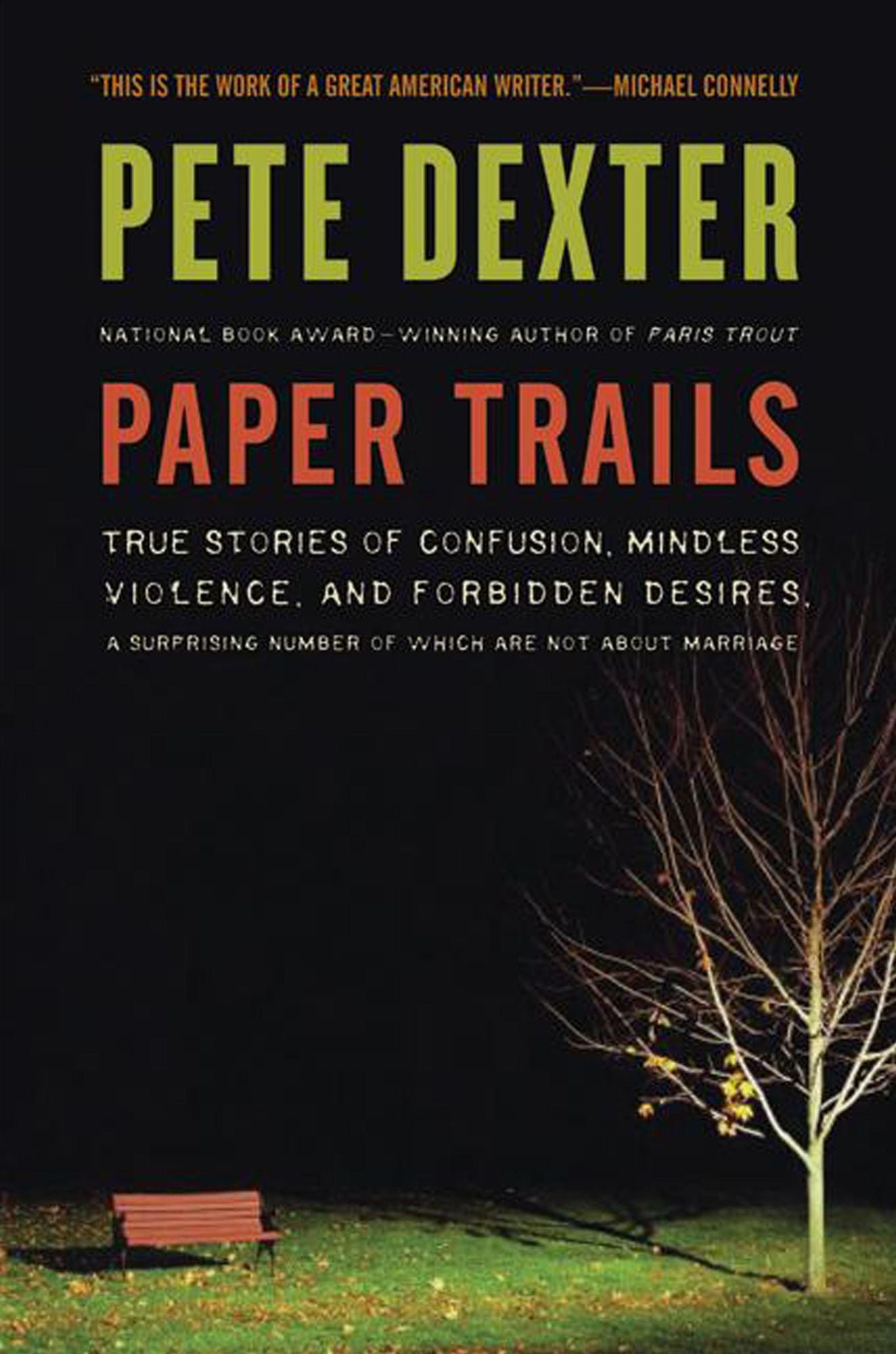 Paper Trails: True Stories of Confusion, Mindless Violence, and Forbidden Desires, a Surprising Number of Which Are Not About Marriage