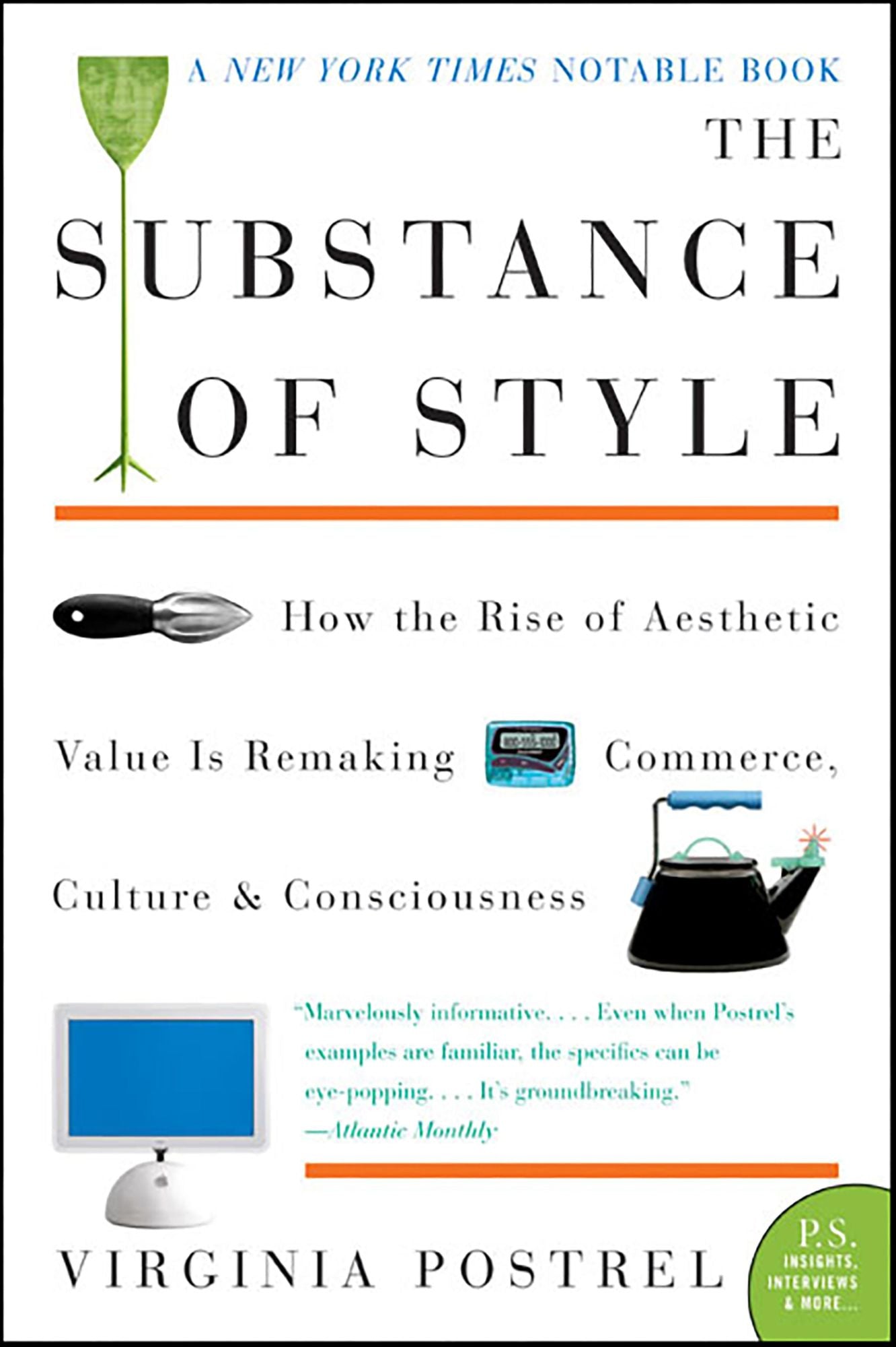 The Substance of Style: How the Rise of Aesthetic Value Is Remaking Commerce, Culture, and Consciousness