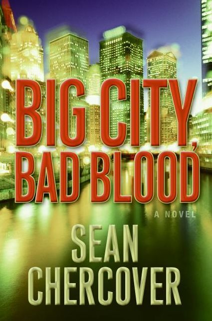 Big City, Bad Blood: A Novel