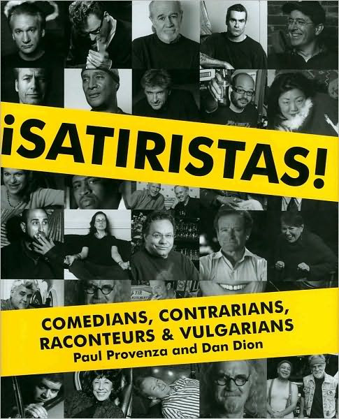 Satiristas: Comedians, Contrarians, Raconteurs & Vulgarians
