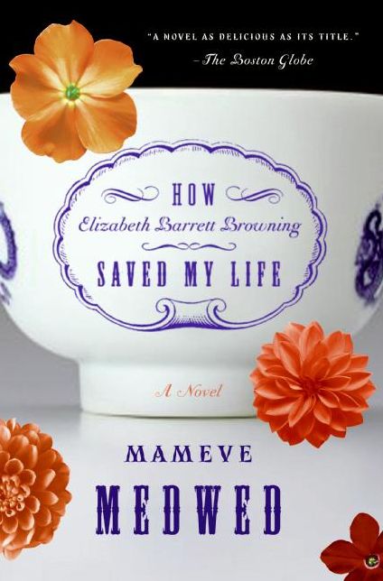 How Elizabeth Barrett Browning Saved My Life: A Novel