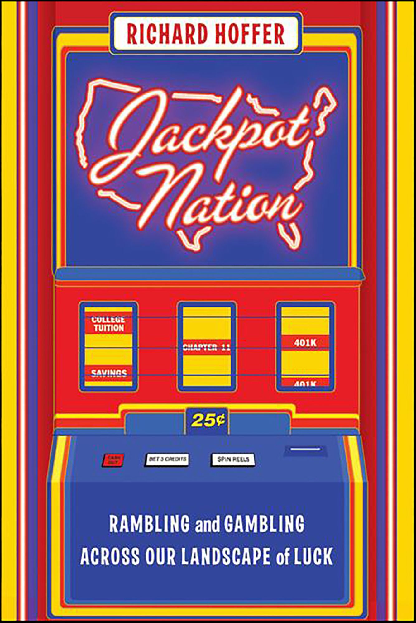 Jackpot Nation: Rambling and Gambling Across Our Landscape of Luck