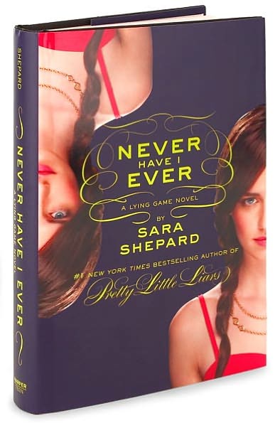 Never Have I Ever (Lying Game Series #2)