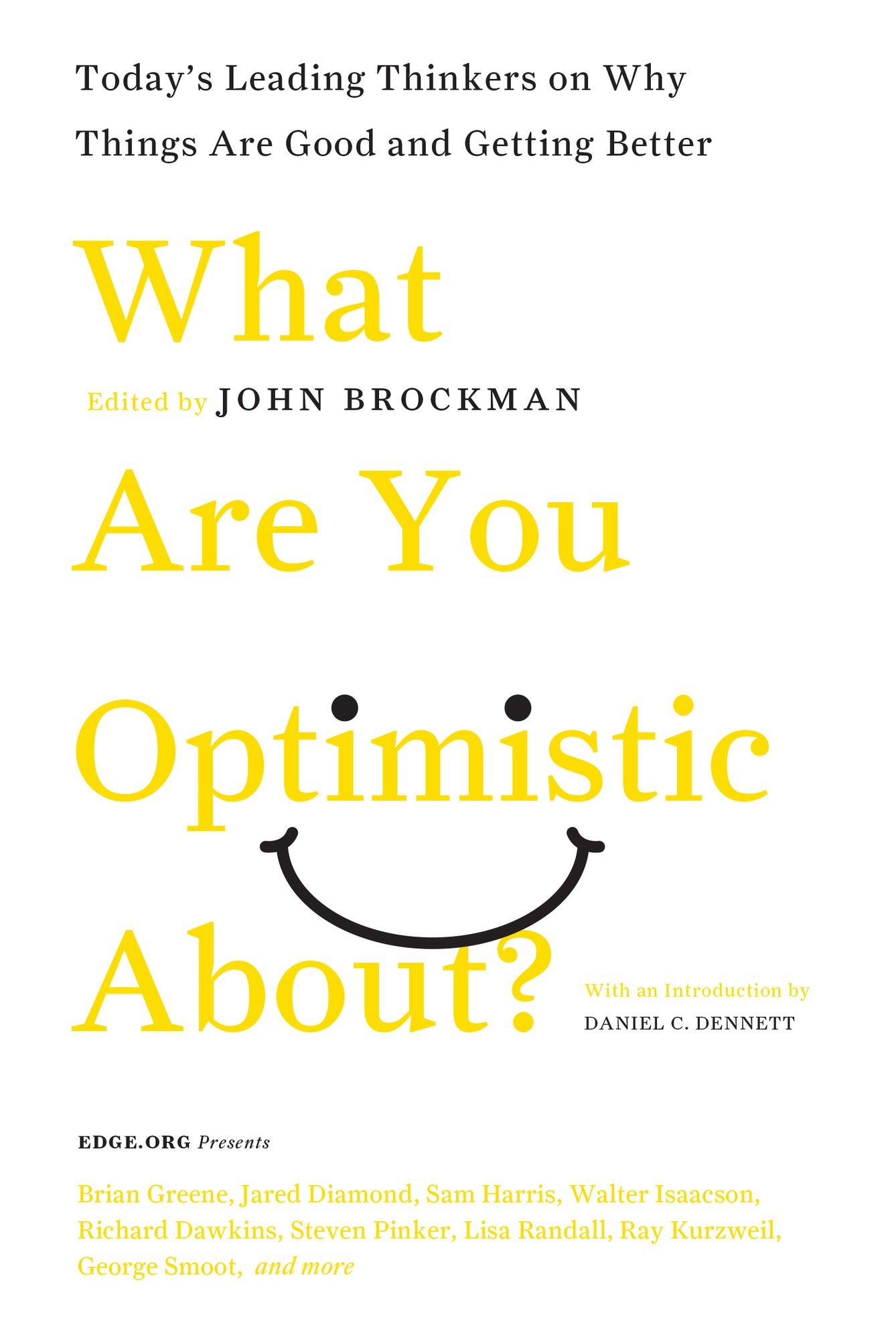 What Are You Optimistic About?: Today's Leading Thinkers on Why Things Are Good and Getting Better