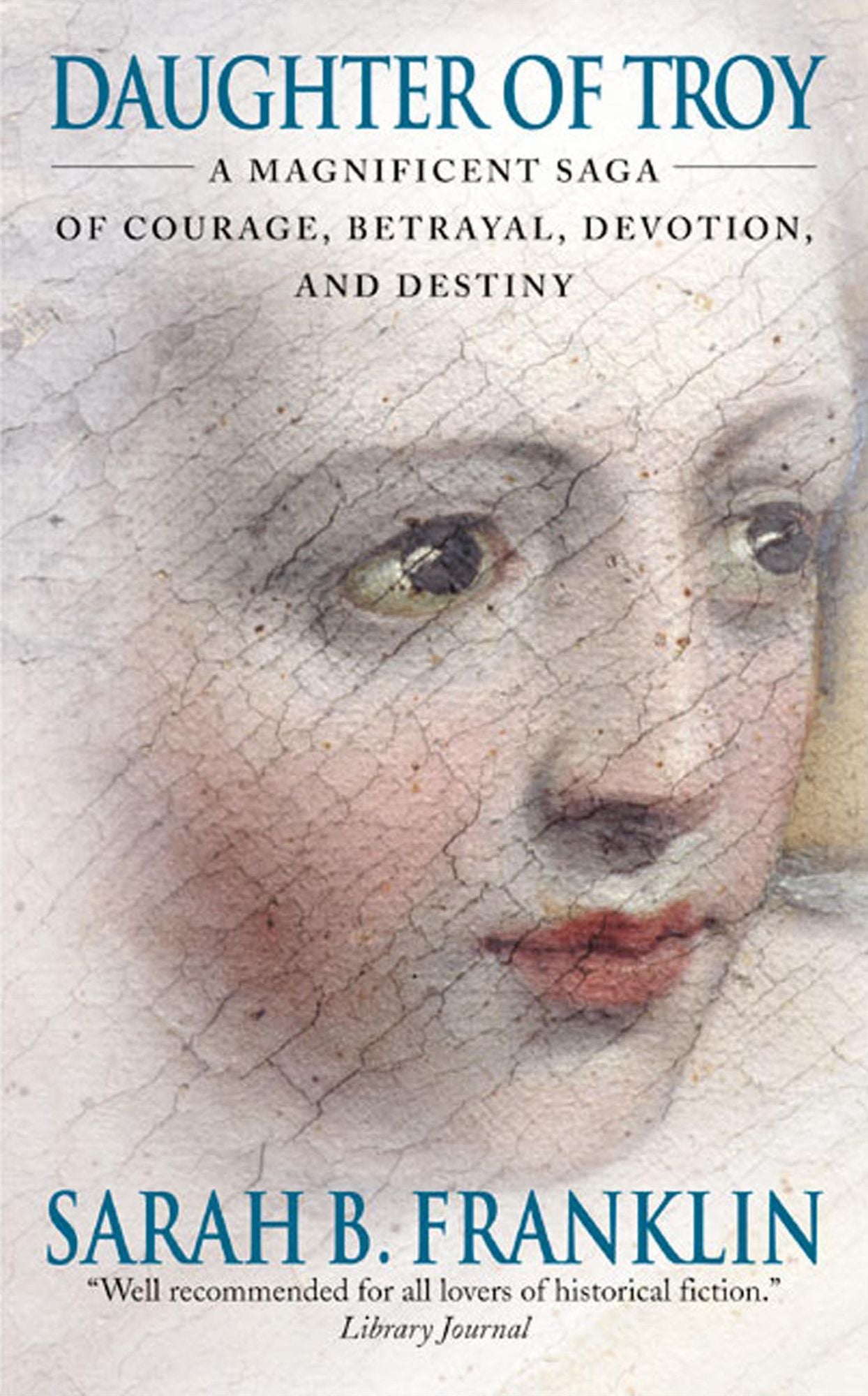 Daughter of Troy: A Magnificent Saga of Courage, Betrayal, Devotion, and Destiny