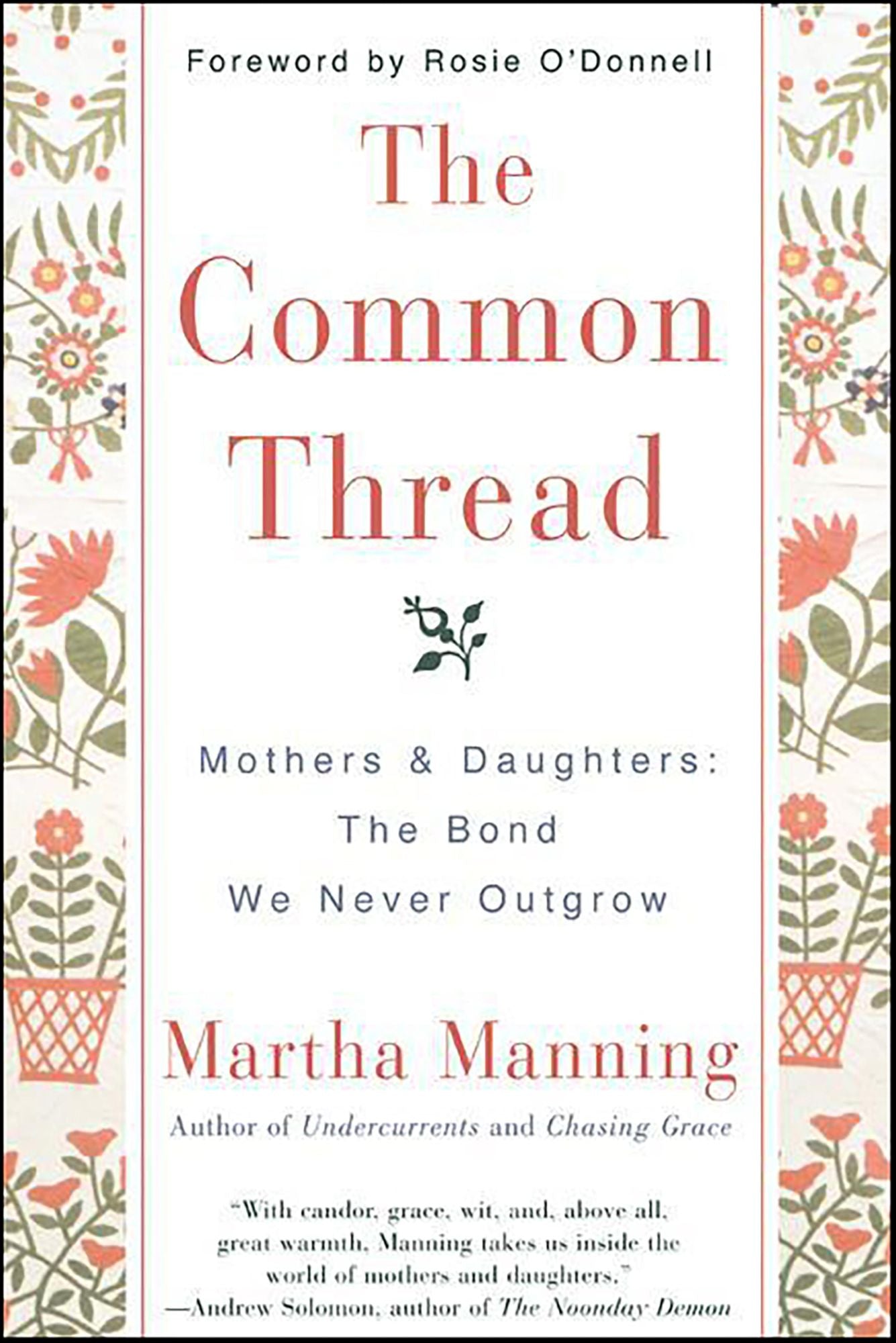 The Common Thread: Mothers and Daughters: The Bond We Never Outgrow