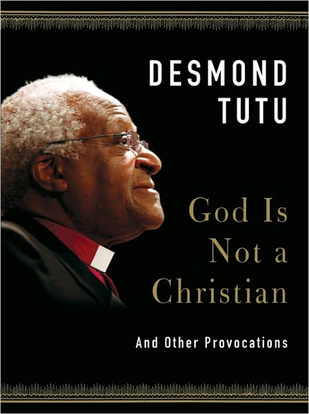 God Is Not a Christian: And Other Provocations