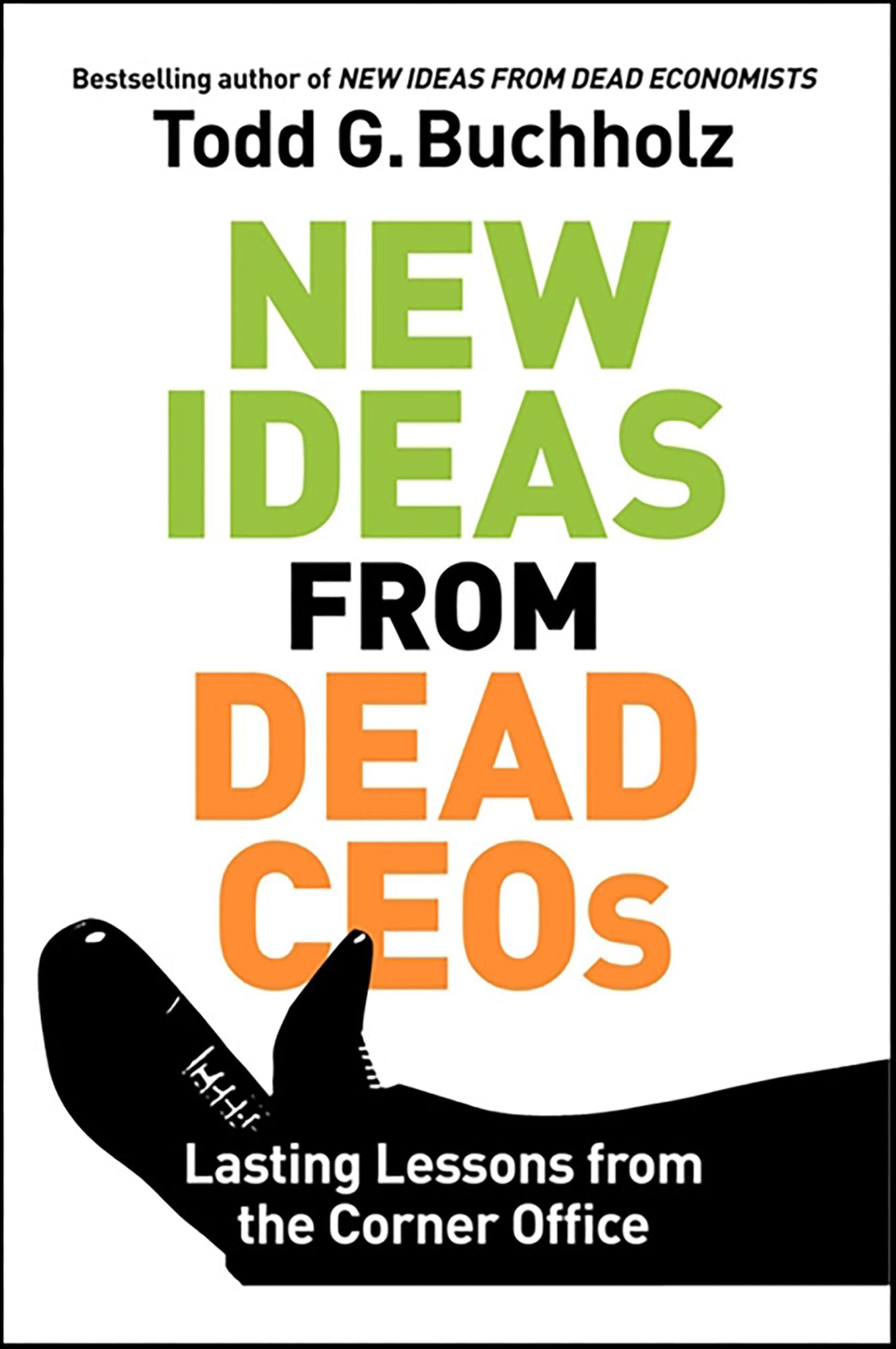 Lasting Lessons from the Corner Office: Essential Wisdom from the Twentieth Century's Greatest Entrepreneurs