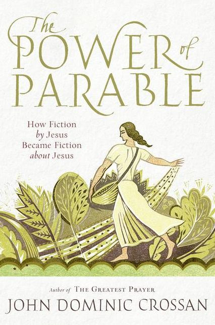 The Power of Parable: How Fiction by Jesus Became Fiction about Jesus