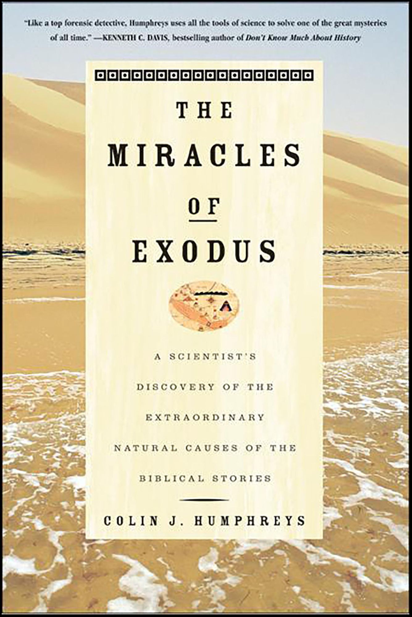 The Miracles of Exodus: A Scientist's Discovery of the Extraordinary Natural Causes of the Biblical Stories