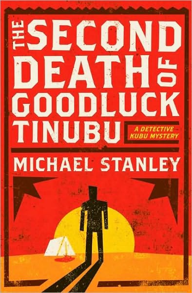 The Second Death of Goodluck Tinubu (Detective Kubu Series #2)