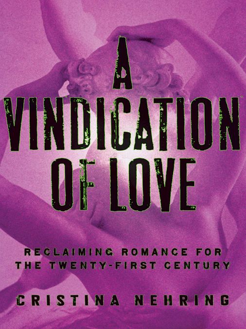 A Vindication of Love: Reclaiming Romance for the Twenty-First Century