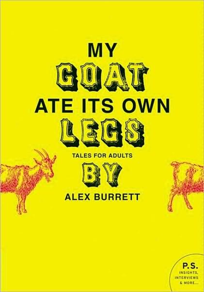 My Goat Ate Its Own Legs: Tales for Adults