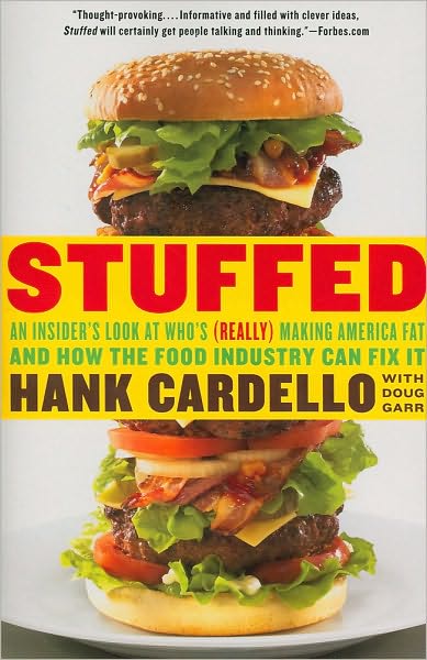 Stuffed: An Insider's Look at Who's (Really) Making America Fat and How the Food Industry Can Fix It