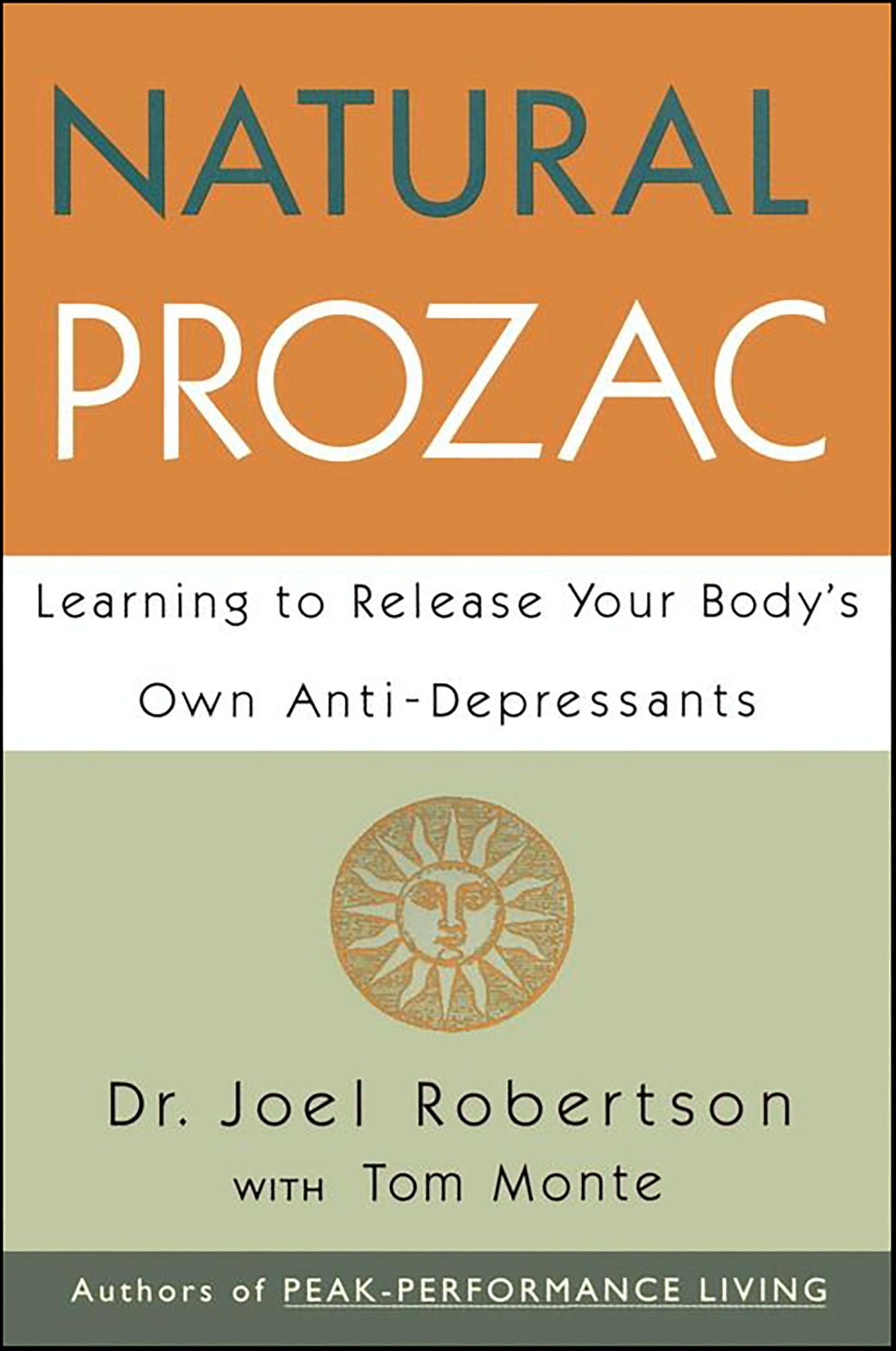 Natural Prozac: Learning to Release Your Body's Own Anti-Depressants
