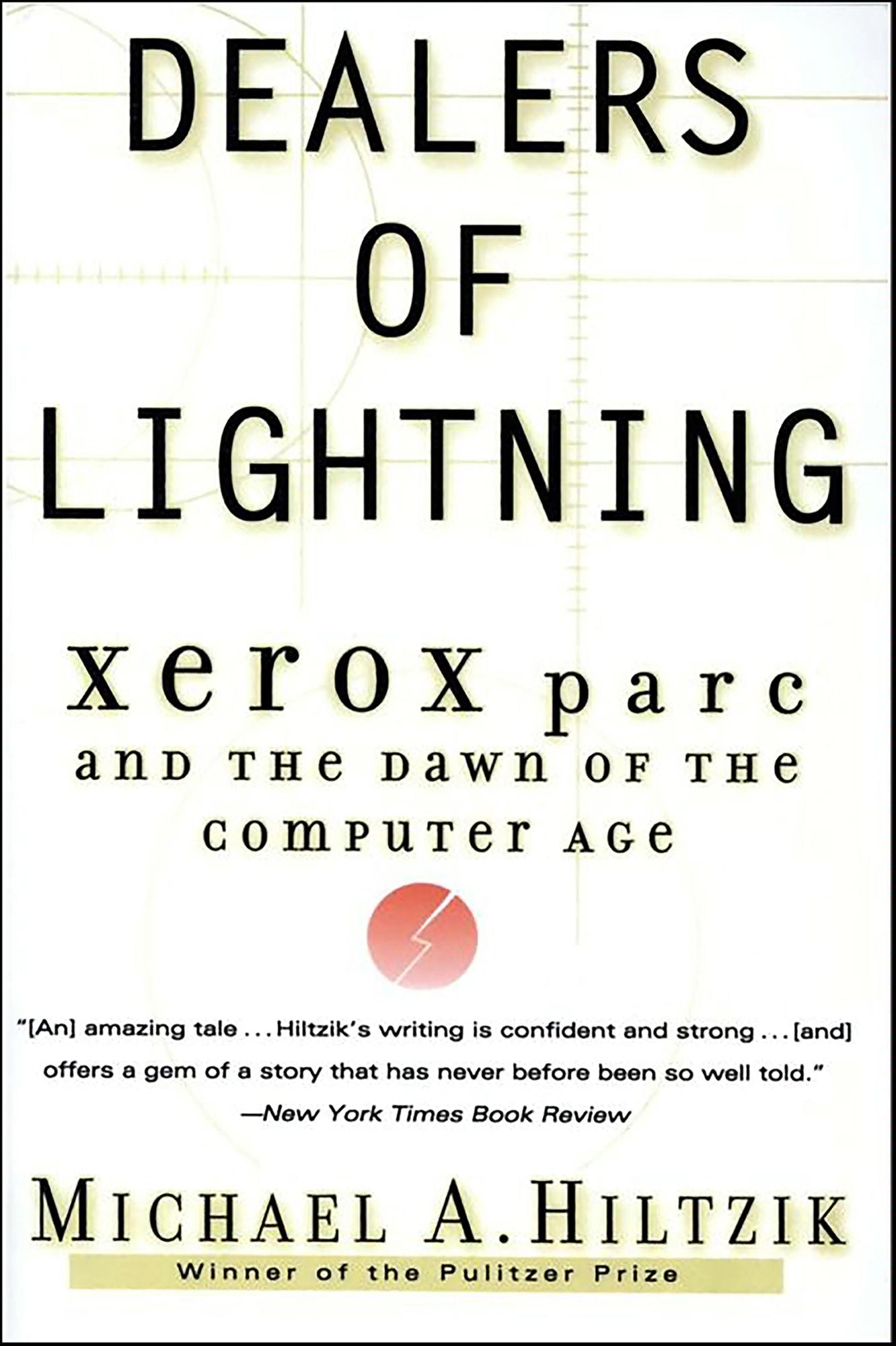 Dealers of Lightning: Xerox PARC and the Dawn of the Computer Age