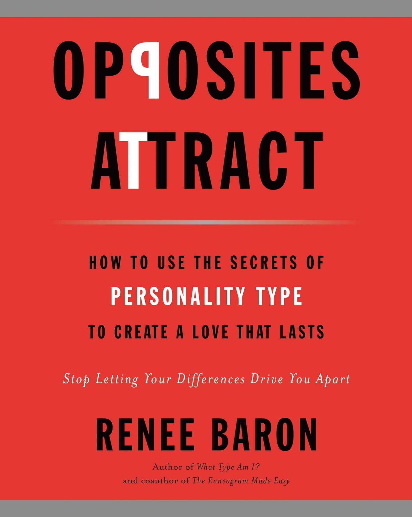 Opposites Attract: How to Use the Secrets of Personality Type to Create a Love That Lasts