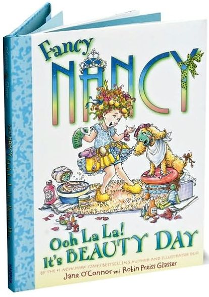 Fancy Nancy: Ooh La La! It's Beauty Day