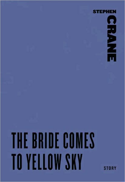 The Bride Comes to Yellow Sky (A Story from An Experiment in Misery)