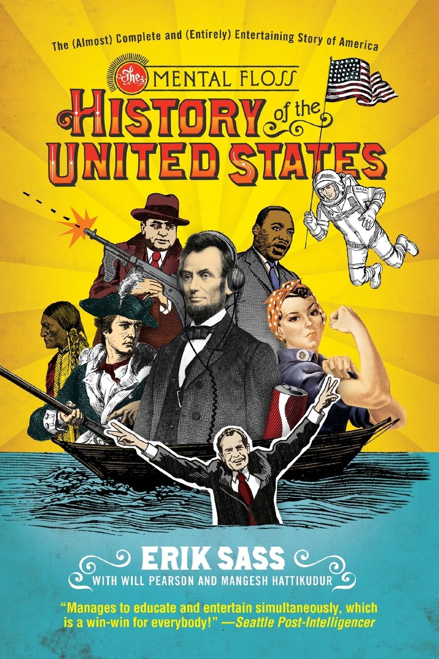 The Mental Floss History of the United States: The (Almost) Complete and (Entirely) Entertaining Story of America