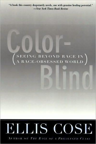 Color-Blind: Seeing Beyond Race in a Race-Obsessed World