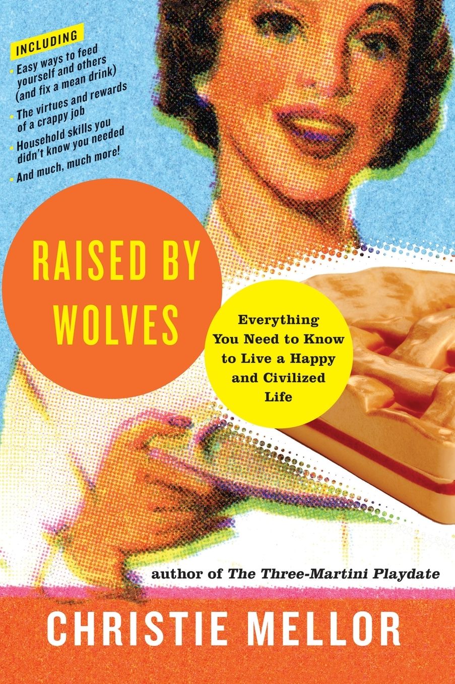 Raised by Wolves: Everything You Need to Know to Live a Happy and Civilized Life