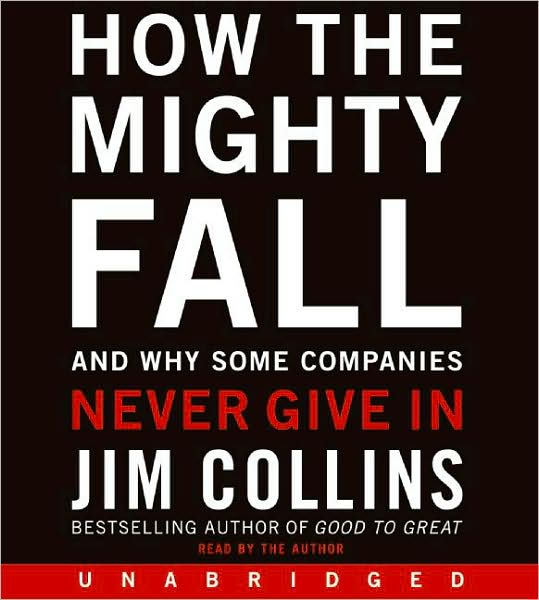 How the Mighty Fall: And Why Some Companies Never Give In