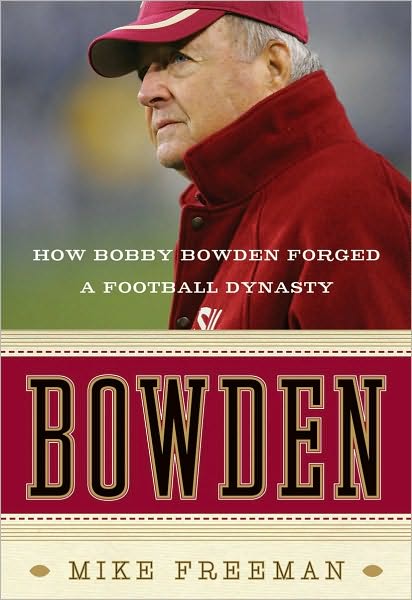 Bowden: How Bobby Bowden Forged a Football Dynasty