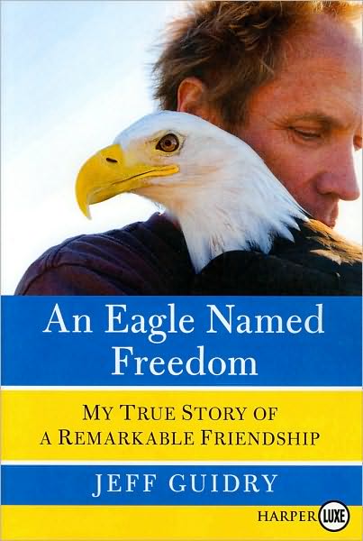 Eagle Named Freedom LP, An: My True Story of a Remarkable Friendship