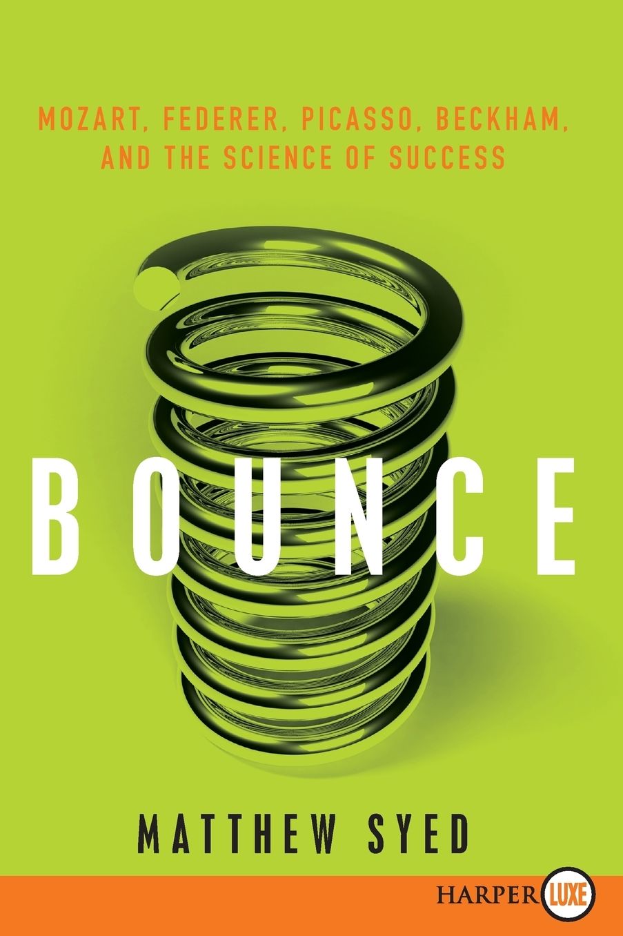 Bounce: Mozart, Federer, Picasso, Beckham, and the Science of Success