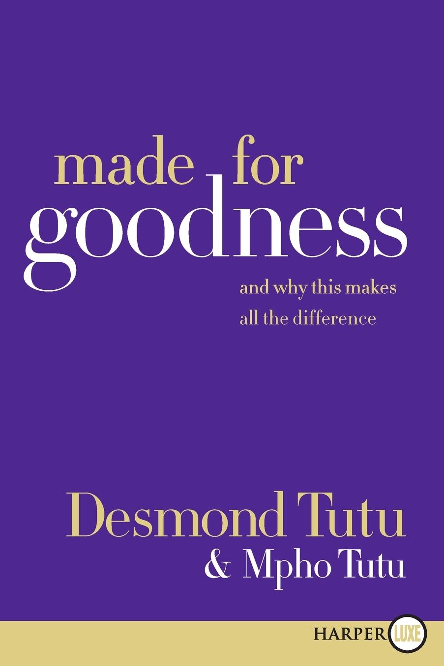 Made for Goodness LP: And Why This Makes All the Difference