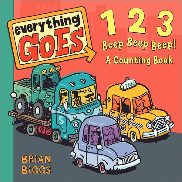Everything Goes: 123 Beep Beep Beep!: A Counting Book